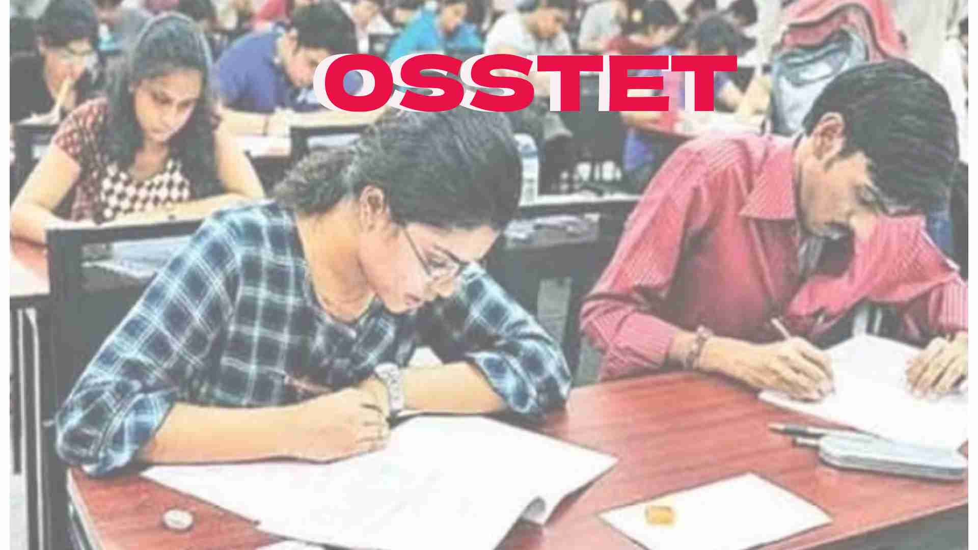 OSSTET 2025 Exam Schedule Announced