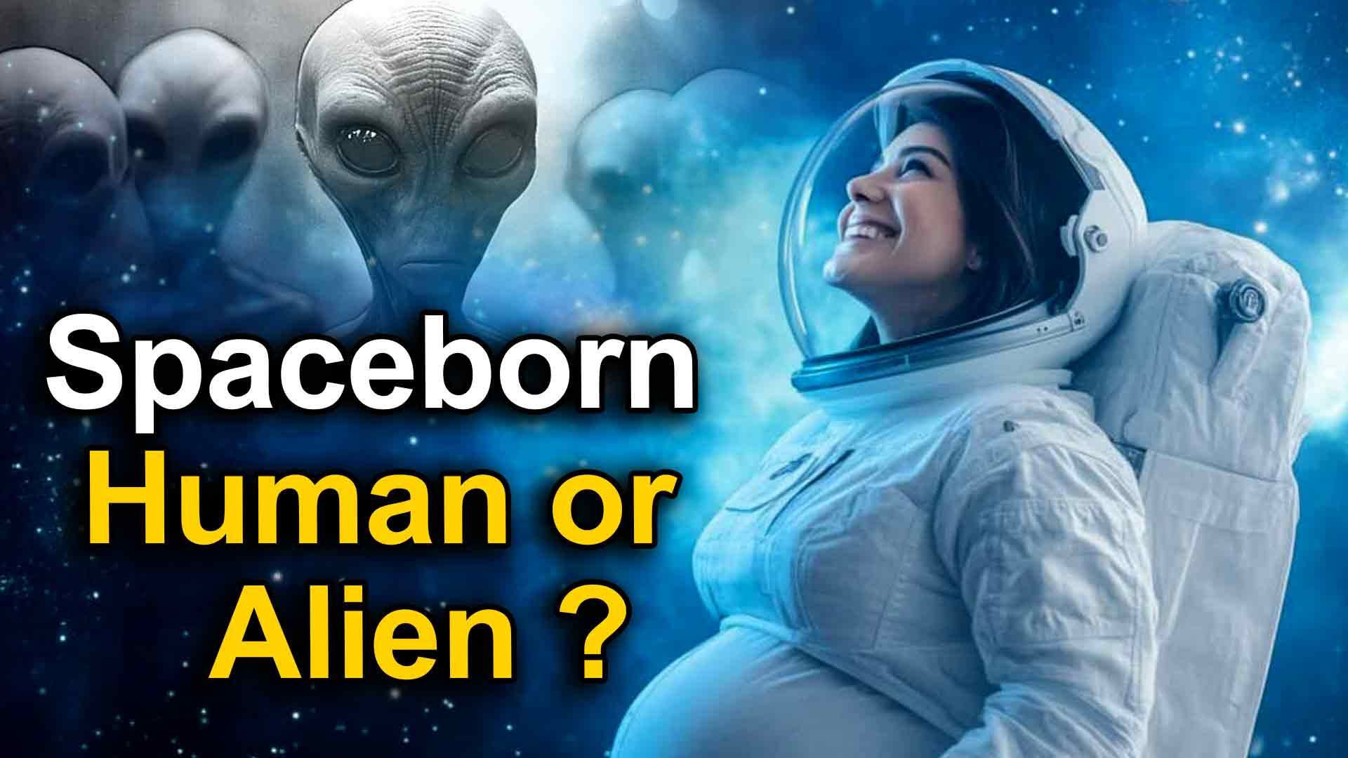 If A Child Is Born In Space, Will They Become An Alien?