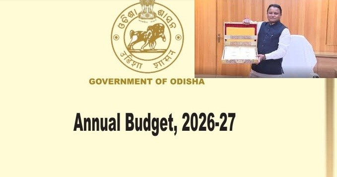 Odisha’s 2026‑27 Budget Is Ambitious, Forward‑looking, And Socially Conscious