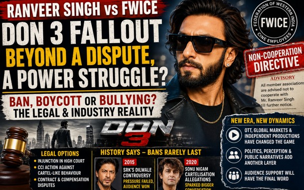 Ranveer Singh vs FWICE: Why the Don 3 Fallout Could Become Bollywood’s Biggest Power-Struggle Test in Years| Analysis