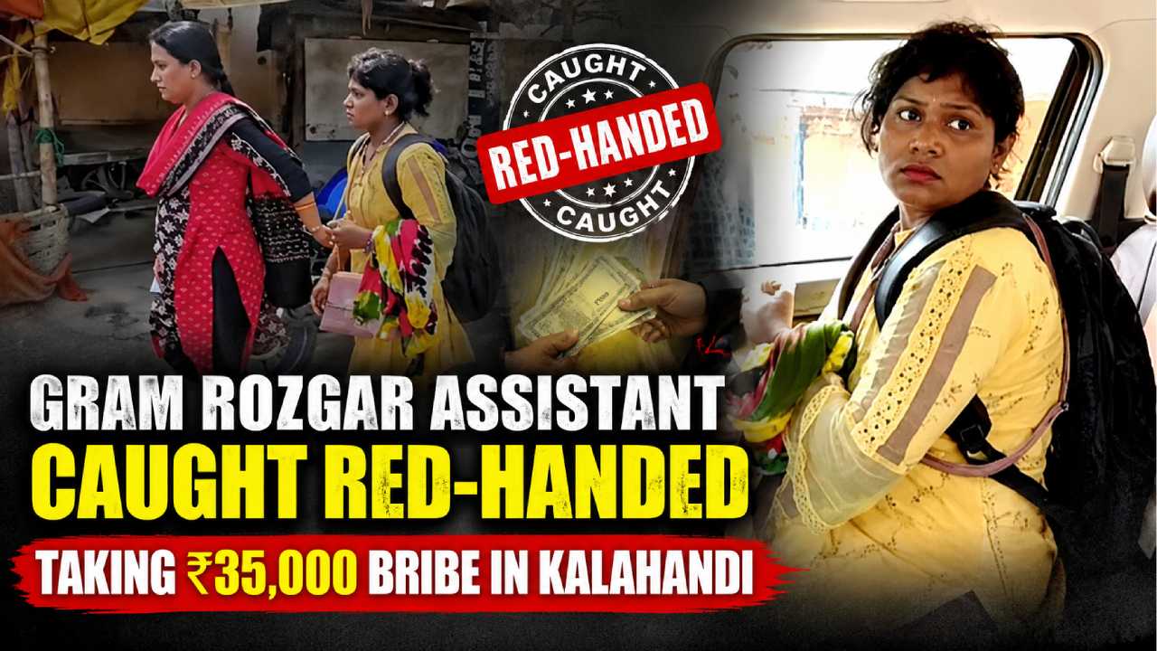 Gram Rozgar Assistant Caught Red-Handed Taking Rs35,000 Bribe in Kalahandi